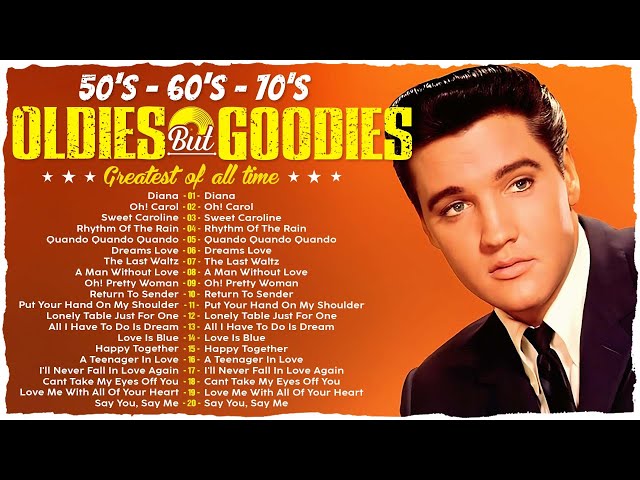 Oldies But Goodies 50s 60s 70s - Elvis Presley, Paul Anka, Frank Sinatra, The Platters, Engelbert