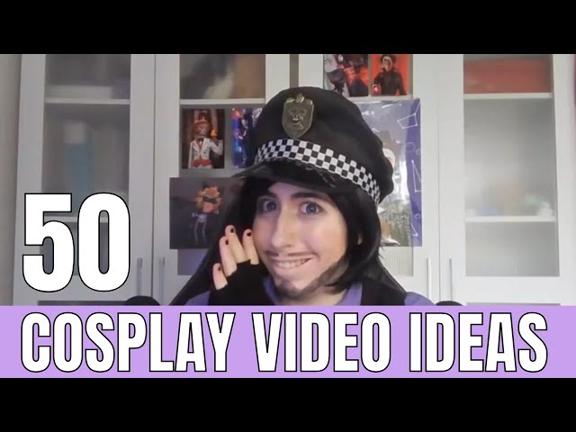 50 Video Ideas for Cosplay YouTubers