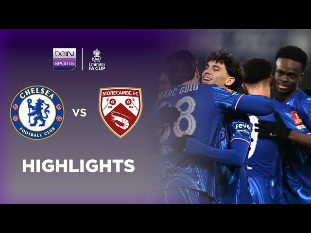 Chelsea 5-0 Morecambe | FA Cup 24/25 Match Highlights