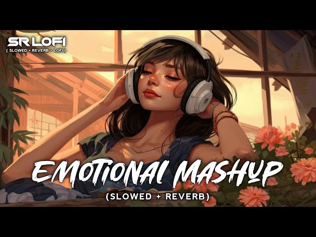 Emotional Mashup | Arijitsingh| (Slowed Reverb) | No Copyright | #Copyrightfree #ncshindisongs #lofi