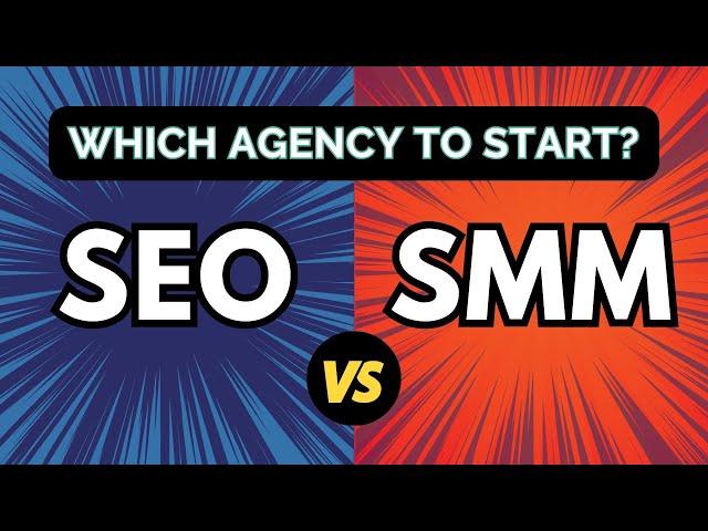 SEO vs. SMM: Which Agency Should Your Start?