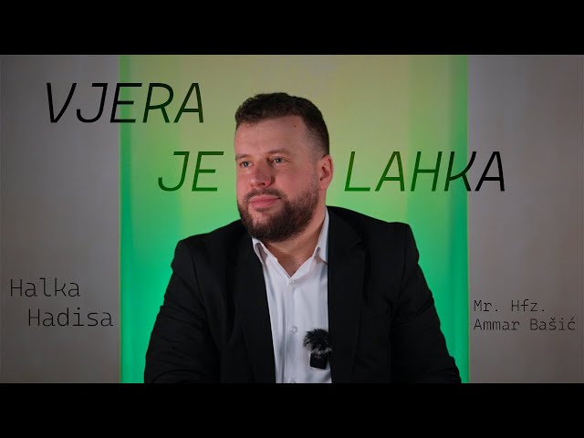 Halka hadisa "VJERA JE LAHKA" mr. hfz. Ammar Bašić (06.02.2025)