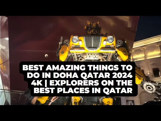 Best Amazing Things To Do in Doha Qatar 2024 4K |  Explorers on the Best Places in QATAR #doha