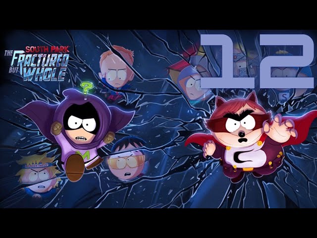 South Park: The Fractured But Whole PART 12