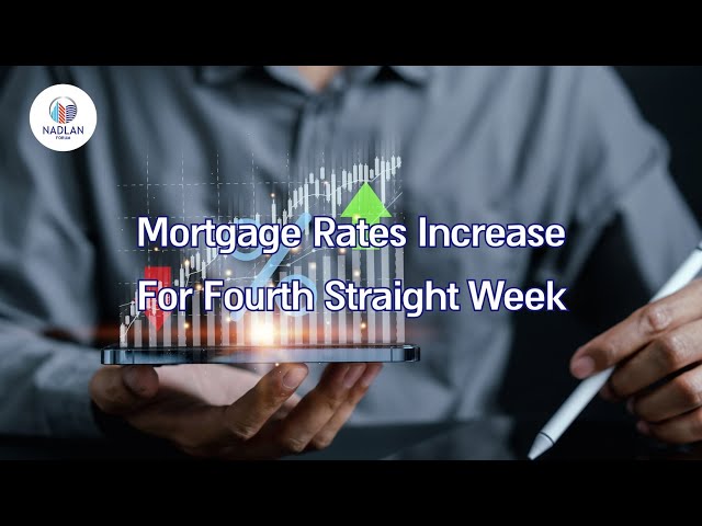 Mortgage Rates Increase For Fourth Straight Week