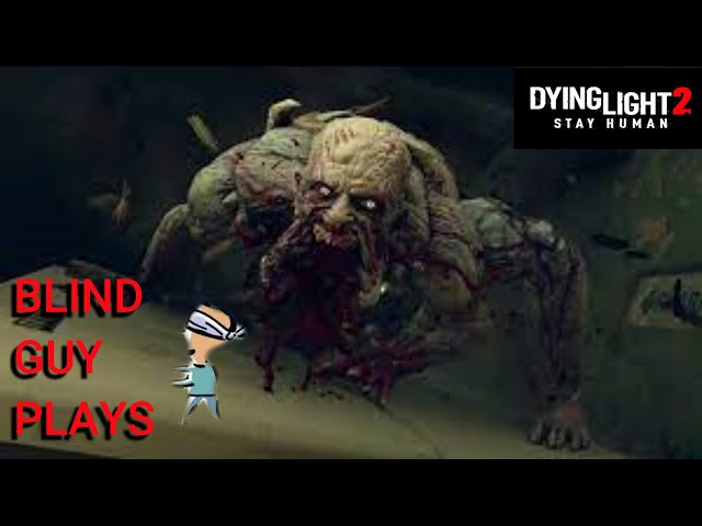 GRE ANOMALY C-A-05 BOSS in DYING LIGHT 2 - The Blind Guy Plays - PS5 Gameplay