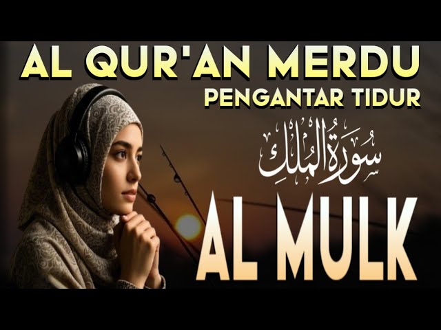 Bacaan Surah Al Mulk 🤲full 10 JAM nonstop insyaallah hati tenang | ngaji merdu|| Mansour Ali