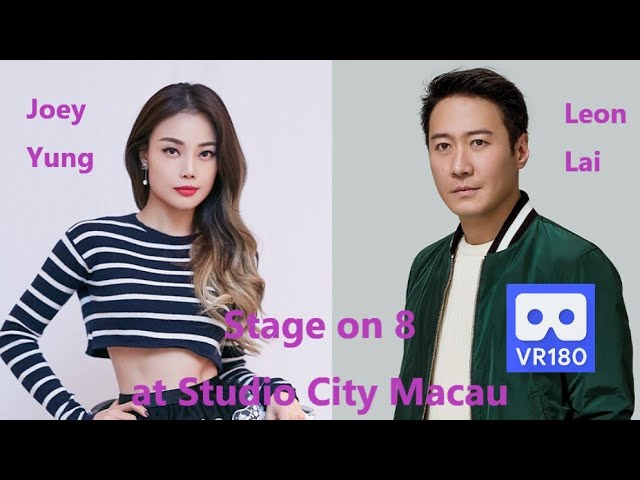 3D VR 4K Joey Yung and Leon Lai ready to Stage on 8 at Studio City Macau