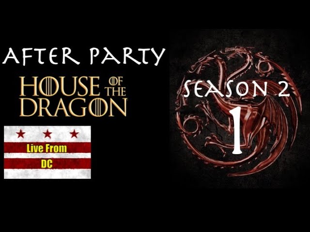 House of the Dragon Season 2 Episode 1 After Party w/ Trey the Explainer