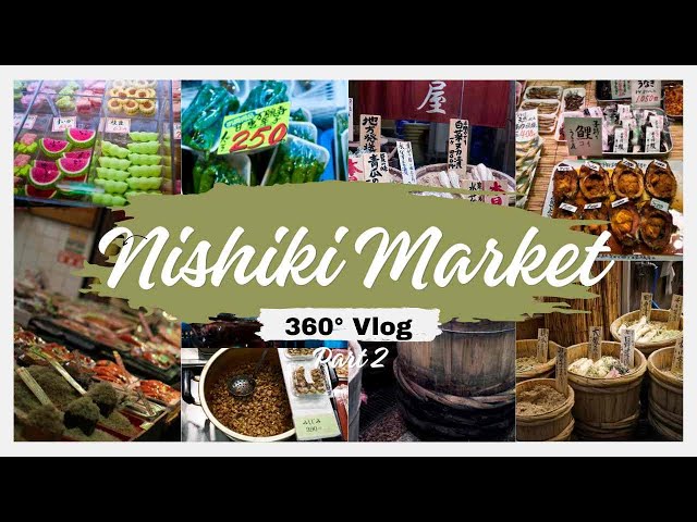 Part 2: Nikishi Market Kyoto, Japan (360° video)