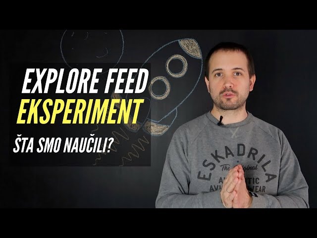 Kraj explore feed-a. 5 stvari koje smo mogli da naučimo.