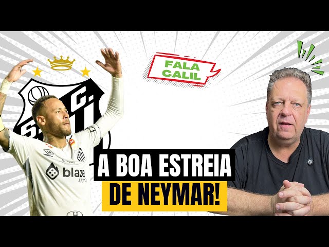 A BOA ESTREIA DE NEYMAR!