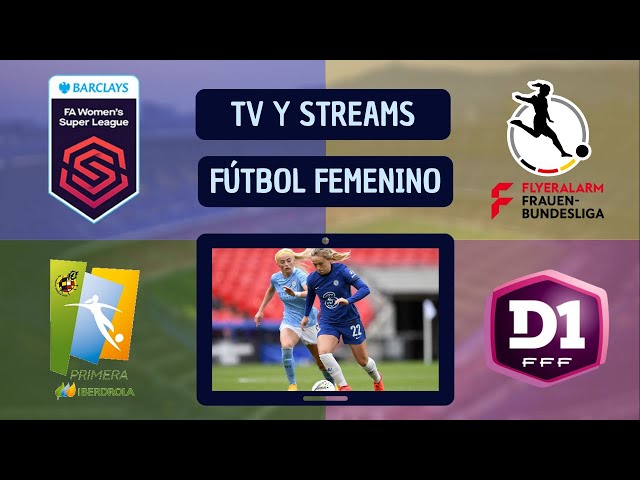 CÓMO Y DÓNDE VER PARTIDOS DE FÚTBOL FEMENINO POR INTERNET | Televisión y streams