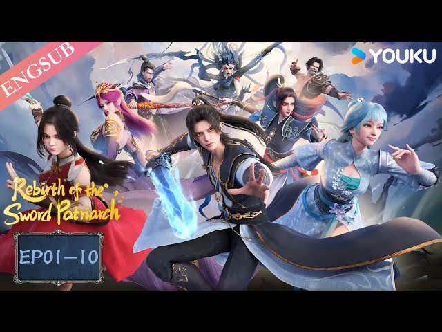 【Rebirth of the Sword Patriarch】EP01-10 FULL | Chinese Fantasy Anime | YOUKU ANIMATION