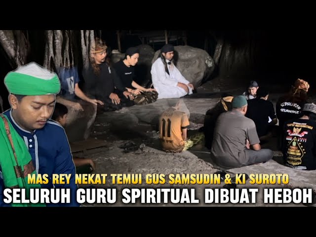 SELURUH NETIZEN & GURU SPIRITUAL HEBOH‼️MAS REY DATANG TEMUI GUS SAMSUDIN