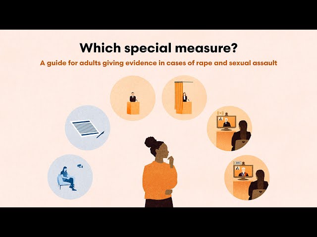 Which special measure? A guide for adults giving evidence in cases of rape or sexual assault