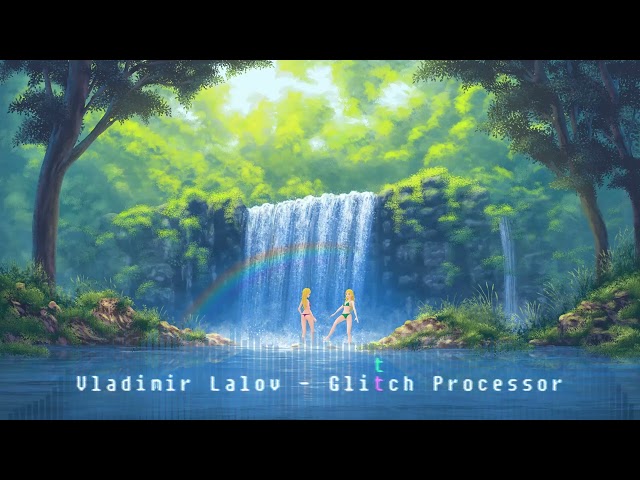 Vladimir Lalov - Glitch Processor (Free music)