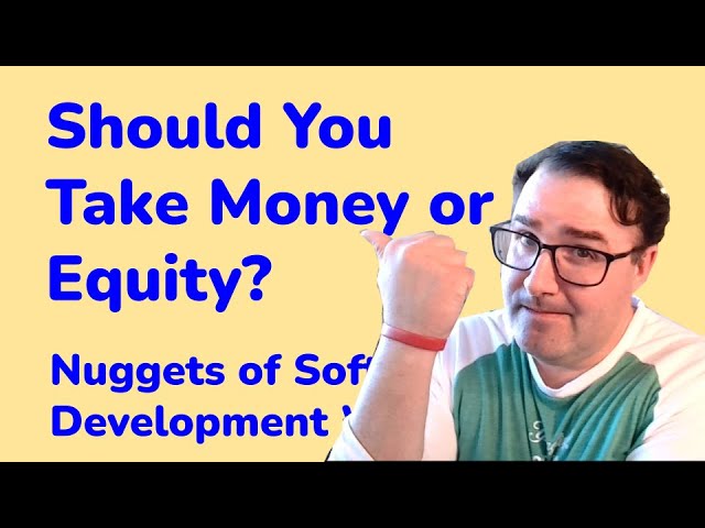 Should You Choose More Money or More Equity at a Software Startup?