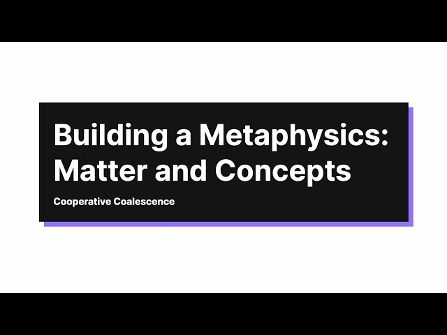 Building a Metaphysics: Matter and Concepts