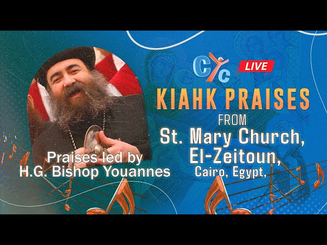 Kiahk Praises from St. Mary Church, El-Zeitoun, Cairo, Egypt Praises led by H.G. Bishop Youannes