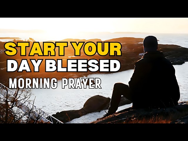 The Secret To Unlocking Your Blessings | A blessed morning prayer