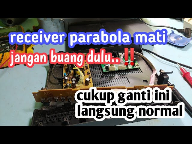 perbaiki receiver parabola mati total mudah cukup ganti ini langsung normal