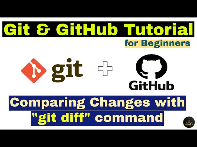 #16- Git & GitHub Tutorial for Beginners - Comparing  Changes with git diff commands