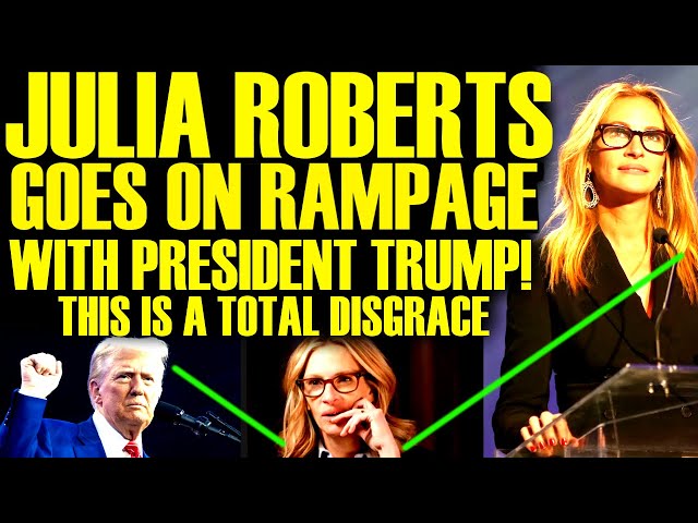 JULIA ROBERTS LOSES IT AFTER PRESIDENT TRUMP INAUGURATION AS HER CAREER FALLS IN FINANCIAL HELL!