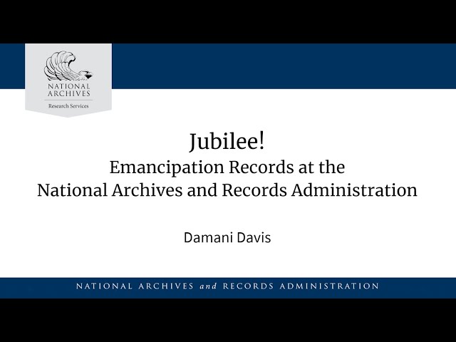 Know Your Records - Jubilee! Records of Emancipation at the NARA (December 12, 2024)