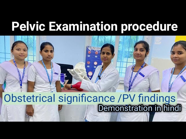 Pelvic Examination procedure Obstetrical significance / PV findings/ Pelvic Demonstration