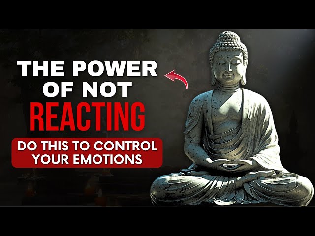 Power of Not Reacting | How to Control Your Emotions | Buddhism