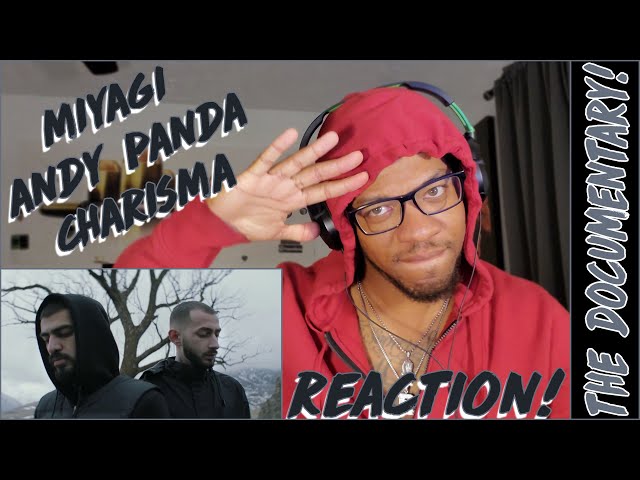 THE DOCUMENTARY! | Miyagi / Andy Panda - Charisma | REACTION!!