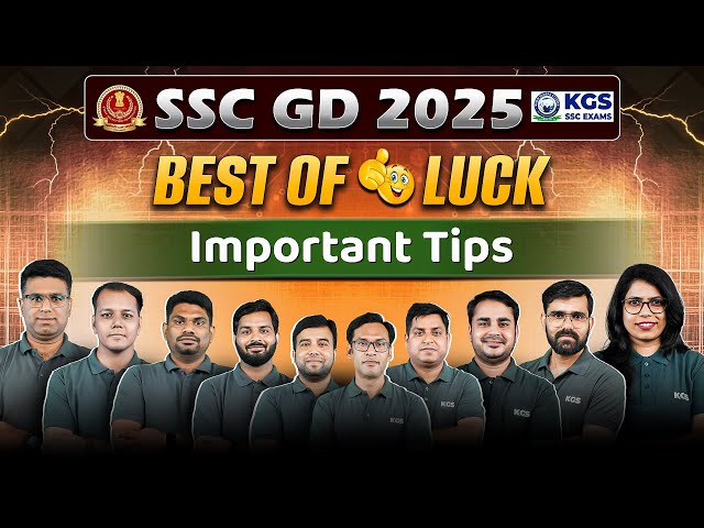 SSC GD 2025 || BEST OF LUCK || IMPORTANT TIPS FOR SSC GD EXAM || BY KGS TEAM