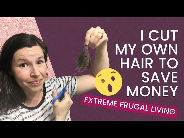 How to cut your own hair at home to save money | Extreme frugal living hacks | Debt free journey