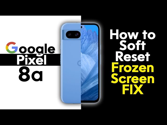 How to Soft Reset Google Pixel 8a If Screen is Frozen | How to Force Restart