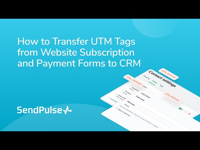 How to transfer UTM tags from site subscription and payment forms to CRM