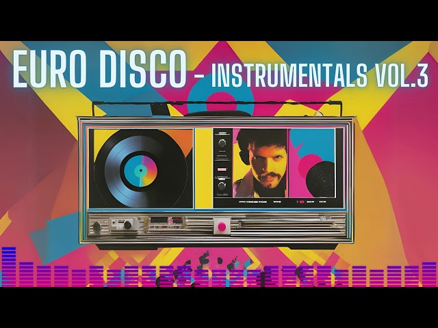 EURO DISCO INSTRUMENTALS Vol.3 - Non-Stop DJ Mix