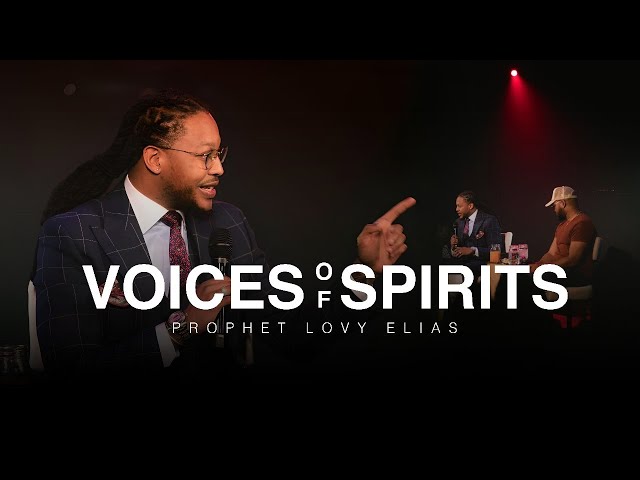 VOICES OF SPIRITS | REVEALED | PROPHET LOVY L. ELIAS