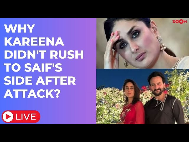 Saif Ali Khan ATTACK LIVE: Why Kareena Kapoor didn't RUSH to Saif's side after STABBING incident