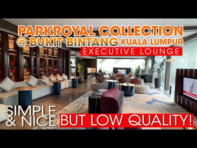 Parkroyal Collection Kuala Lumpur Executive Lounge | Cheap and Low Quality!