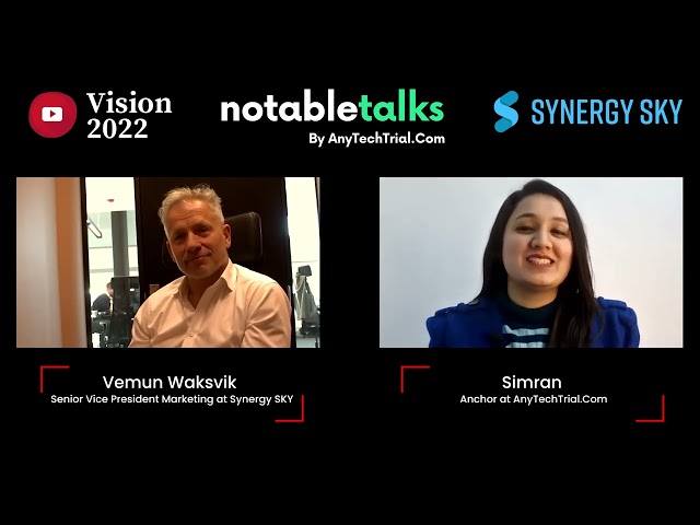 Views / Review: AnyTechTrial.Com- Vemun Waksvik, Sr. VP of Marketing at Synergy Sky | Notabletalks