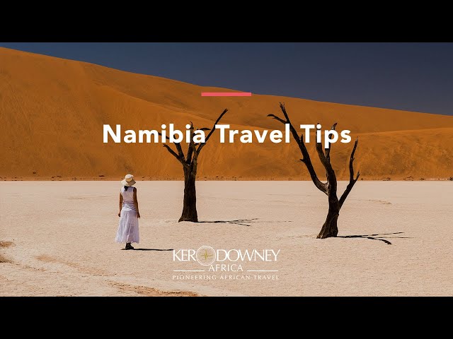 Namibia safari | Ker & Downey® Africa luxury travel tips