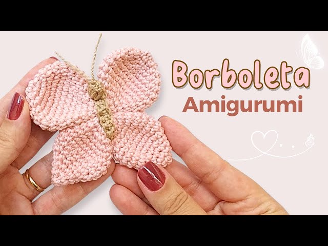 Amigurumi Butterfly Step by Step – Crochet Butterfly