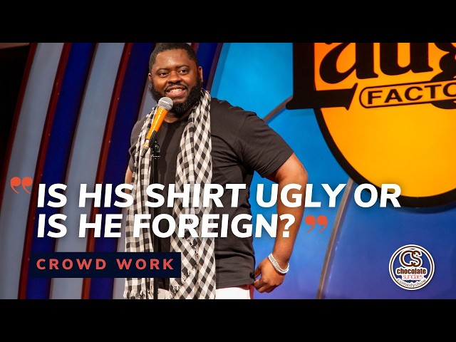 Is His Shirt Ugly Or Is He Foreign? - Comedian BT Kingsley - Chocolate Sundaes Comedy - CROWD WORK