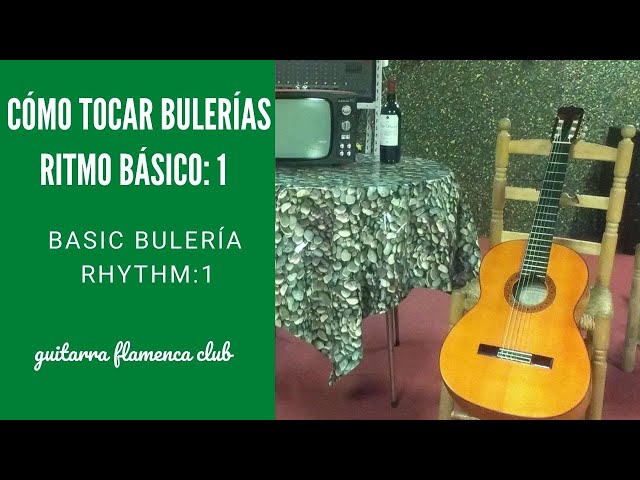 COMO TOCAR BULERÍAS:VIDEO 1 RITMO BÁSICO