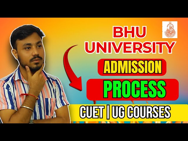 BHU Admission Process 2025: Step-by-Step Guide | UG Courses #bhu #cuet2025