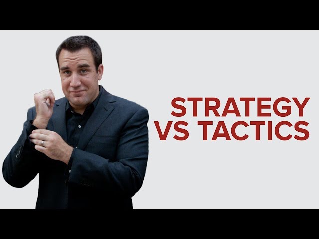 STRATEGY VS TACTICS | What's The Difference?