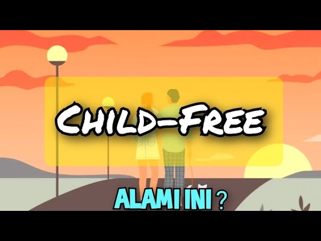 Edukasi || Alami Childfree? Apa itu Child-free? Simak Ulasannya ❗️