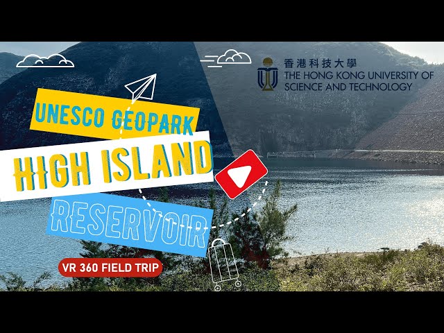 High Island Reservoir VR Field Trip