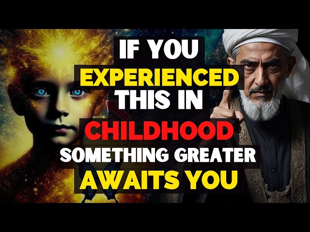 If You Experienced THIS in Childhood, You Are One of the Chosen and No One Ever Told You! | ISLAM